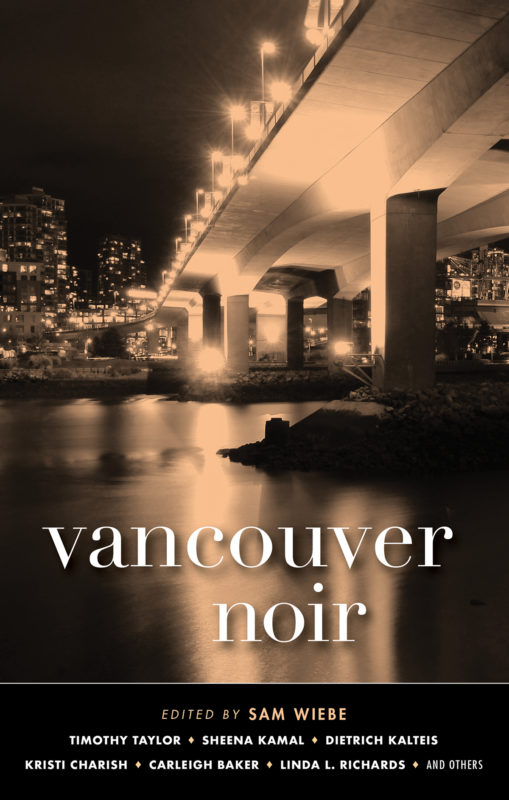 Cover of Vancouver Noir, edited by Sam Wiebe